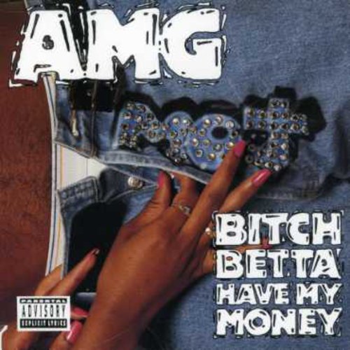 AMG: Bitch Betta Have My Money - CD