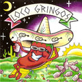 Loco Gringos: Loco Gringos - CD