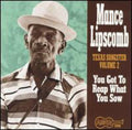 Mance Lipscomb: Texas Songster 2: You Got to Reap What You Sow - COMPACT DISCS
