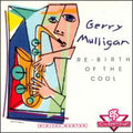 Gerry Mulligan: Re-Birth of the Cool - CD