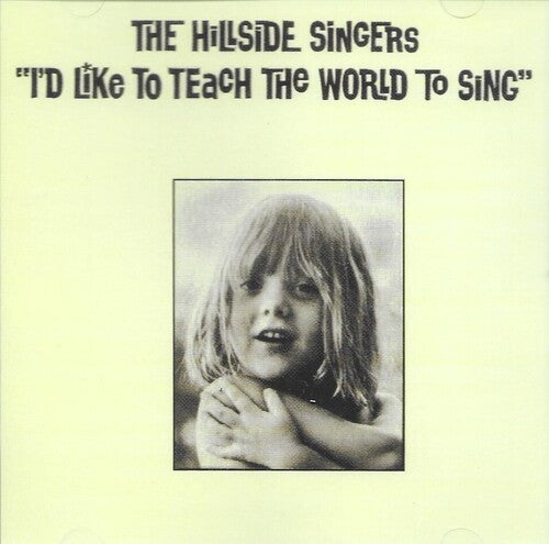 Hillside Singers: I'd Like to Teach the World to Sing - CD