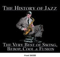 Various Artists: History Of Jazz: Very Best Of Swing,Bebop,Cool and Fusion - CD