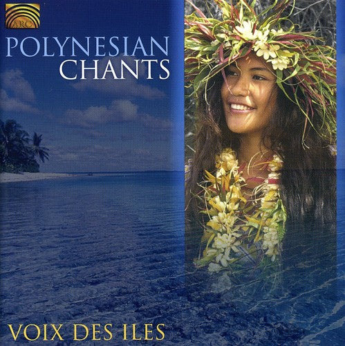 Voix Des Iles: Polynesian Chants - COMPACT DISCS