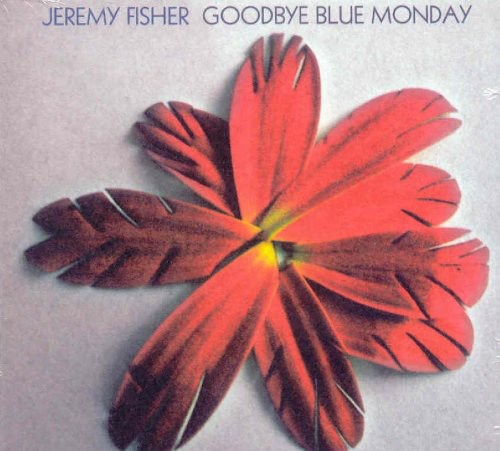 Jeremy Fisher: Goodbye Blue Monday - CD