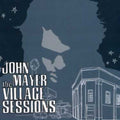 John Mayer: The Village Sessions - CD SINGLE
