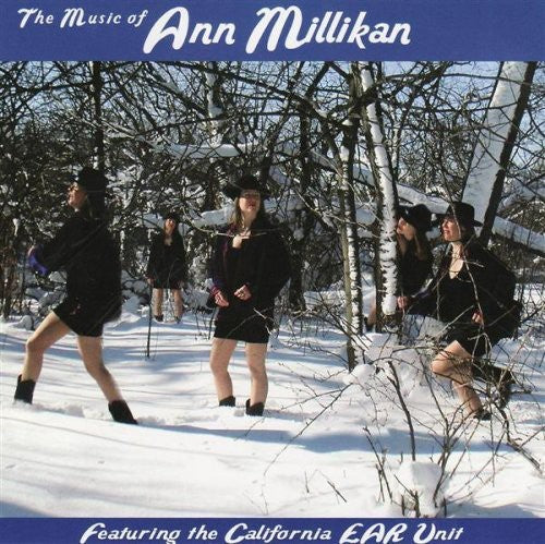 California EAR Unit: Music of Ann Millikan - CD