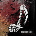 American Steel: Destroy Their Future - (VINYL LP)