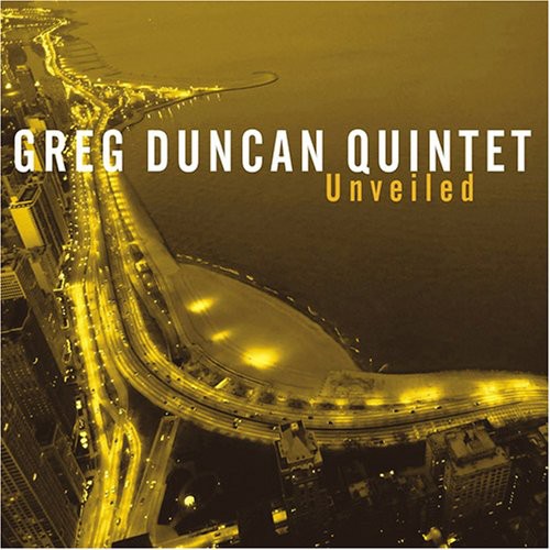 Greg Duncan Quintet: Unveiled - CD