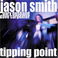 Jason Smith: Tipping Point: Live at the Jazz Bakery Los Angeles - CD