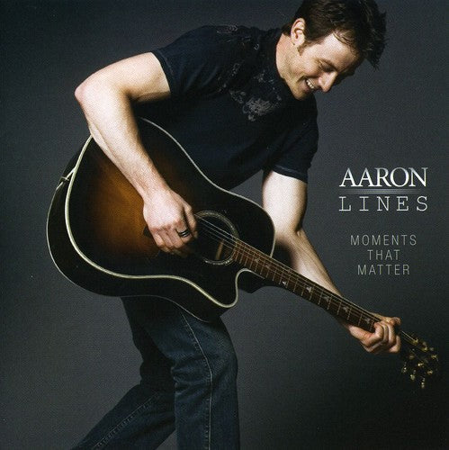 Aaron Lines: Moments That Matter - CD