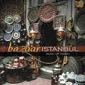 Various Artists: Bazaar Istanbul: Music Of Turkey - CD
