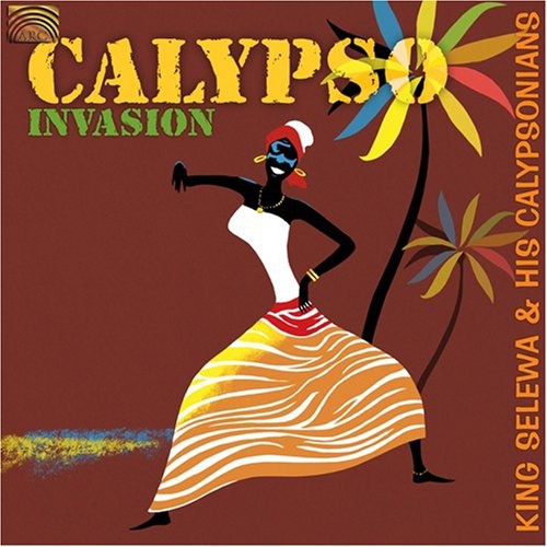 King Selewa & His Calypsonians: Calypso Invasion - COMPACT DISCS