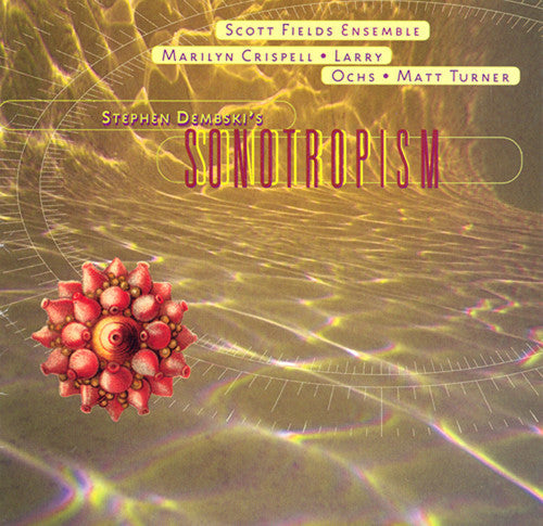 Stephen Dembski: Sonotropism - COMPACT DISCS