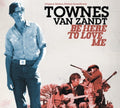 Townes Van Zandt: Be Here to Love Me - CD