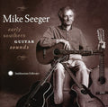 Mike Seeger: Early Southern Guitar Sounds - CD