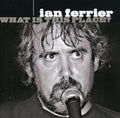 Ian Ferrier: What Is This Place? - CD