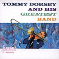 Tommy Dorsey & His Greatest Band: And His Greatest Band - CD