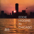 Eddie Higgins: In Chicago - COMPACT DISCS