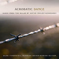 Oleg Timofeyev: Acrobatic Dance Music from Gulac - CD