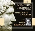 Robin Renucci: Memoires D'hadrien: Marguerite Yourcenar - CD