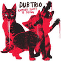 Dub Trio: Another Sound Is Dying - CD