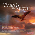 B. White: Praise the Spirit: Sacred Mu - CD