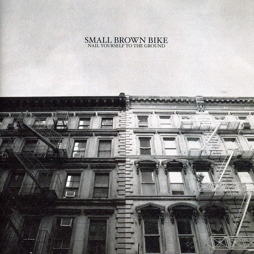 Small Brown Bike: Nail Yourself to the Ground - CD