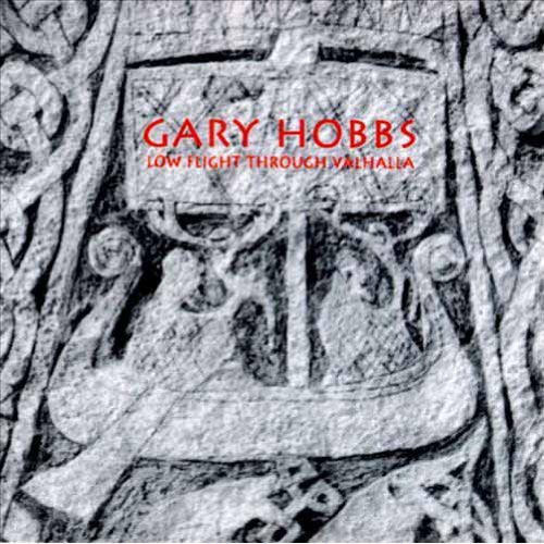 Gary Hobbs: Low Flight Through Val Hal - CD