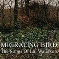 Various Artists: Migrating Bird: The Songs Of Lal Waterson - CD