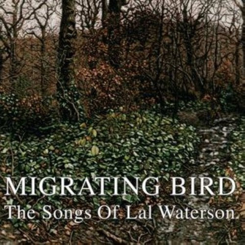 Various Artists: Migrating Bird: The Songs Of Lal Waterson - CD