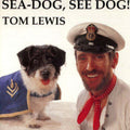 Tom Lewis: Sea Dog See Dog - CD