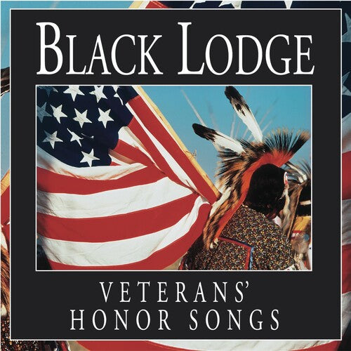 The Black Lodge Singers: Veterans Honor Songs - CD