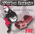 Goober Patrol: Songs That Were Too Shit For Fat - CD