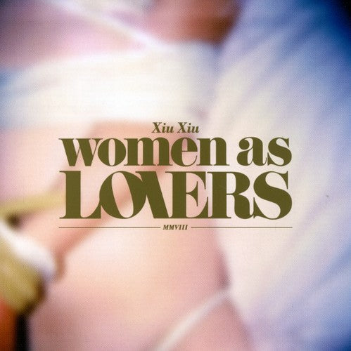 Xiu Xiu: Women As Lovers - CD