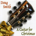 Doug Smith: A Guitar For Christmas - COMPACT DISCS