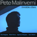Pete Malinverni: Invisible Cities - CD