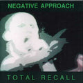 Negative Approach: Total Recall - CD