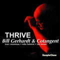 Bill Gerhardt: Thrive - CD