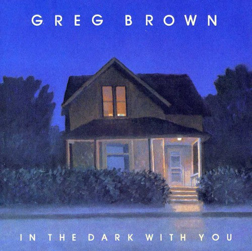 Greg Brown: In the Dark with You - CD