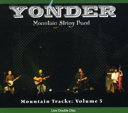 Yonder Mountain String Band: Mountain Tracks, Vol. 5 - CD