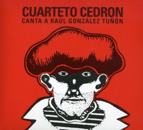 Cuarteto Cedrón: Canta a Raul Gonzalez Tunon - CD