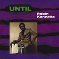 Robin Kenyatta: Until - CD
