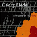 Georg Riedel: Wolfgang on My Mind - COMPACT DISCS