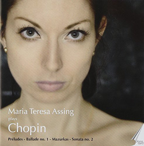 Maria Teresa Assing: Chopin, Frederic : Maria Teresa Assing Plays Chopin - CD