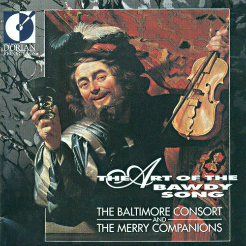 Baltimore Consort: Art of the Bawdy Song - CD