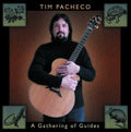Tim Pacheco: A Gathering Of Guides - COMPACT DISCS