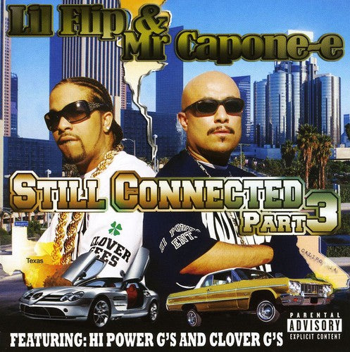 Lil' Flip & Mr. Capone-E: Still Connected [Pt. 3] - CD