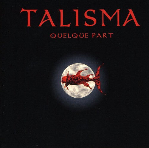 Talisman: Quelque Part - CD