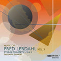 Fred Lerdahl: Music of Fred Lerdahl 3 - CD