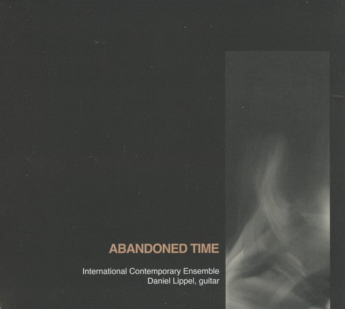 International Contemporary Ensemble: Abandoned Time - CD